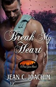 Break My Heart (Pine Grove) (Volume 2)