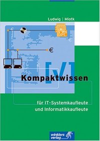 Kompaktwissen fr IT-Systemkaufleute und Informatikkaufleute