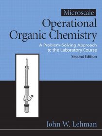 Microscale Operational Organic Chemistry: A Problem Solving Approach to the Laboratory (2nd Edition)