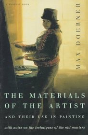 The Materials of the Artist and Their Use in Painting: With Notes on the Techniques of the Old Masters, Revised Edition