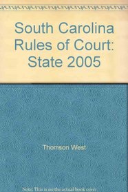 South Carolina Rules of Court: State 2005