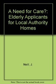 A Need for Care?: Elderly Applicants for Local Authority Homes