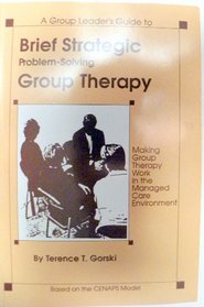 Problem-Solving Group Therapy: A Group Leader's Guide for Developing and Implementing Group Treatment Plans