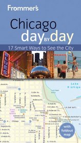 Frommer's Chicago Day by Day (Frommer's Day by Day - Pocket)