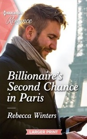 Billionaire's Second Chance in Paris (Sons of a Parisian Dynasty, Bk 3) (Harlequin Romance, No 4859) (Larger Print)