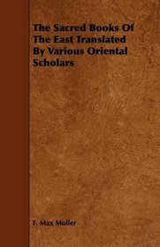 The Sacred Books Of The East Translated By Various Oriental Scholars