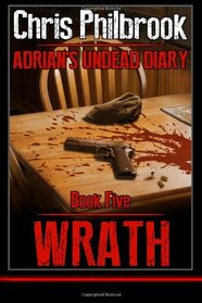 Wrath: Adrian's Undead Diary Book Five (Volume 5)