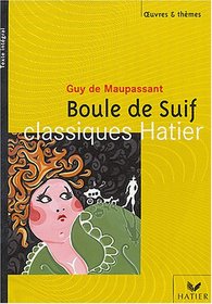 Oeuvres & Themes: Boule De Suif (French Edition)