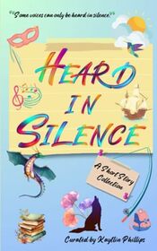 Heard in Silence: A Short Story Collection