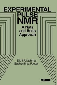Experimental Pulse Nmr a Nuts and Bolts Approach