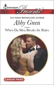 When Da Silva Breaks the Rules (Blood Brothers, Bk 3) (Harlequin Presents, No 3243) (Larger Print)