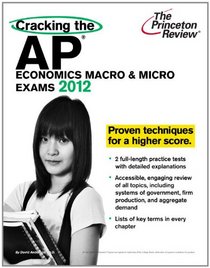 Cracking the AP Economics Macro & Micro Exams, 2012 Edition (College Test Preparation)