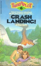 Crash Landing! (Twistaplot, Bk 6)