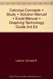 Latorre Calculus Concepts Plus Study And Solution Manual Plus Excel Manual Plusgraphing Technology Guide Third Edition