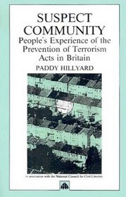 Suspect Community: People's Experience of the Prevention of Terrorism Acts in Britain