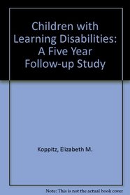 Children with learning disabilities;: A five year follow-up study