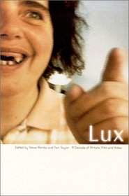 LUX : A Decade of Artists' Film & Video