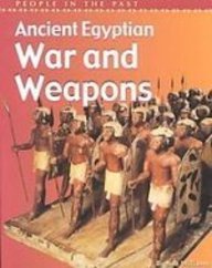 Ancient Egyptian War and Weapons (People in the Past: Egypt)