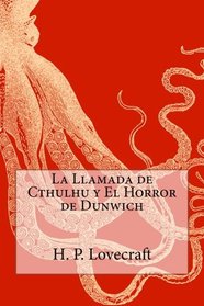 La Llamada de Cthulhu y El Horror de Dunwich (Spanish Edition)