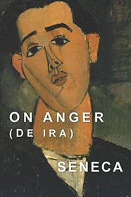 On Anger: De Ira