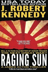 Raging Sun: A James Acton Thriller Book #16 (James Acton Thrillers) (Volume 16)