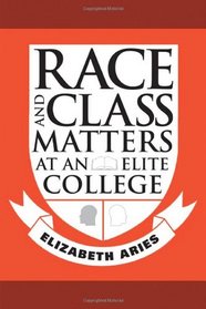 Race and Class Matters at an Elite College