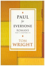 Paul for Everyone: Romans Part 1 Chapters 1 - 8