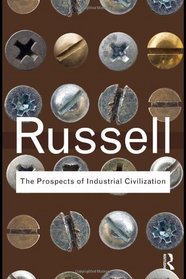 The Prospects of Industrial Civilization (Routledge Classics)