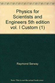 Physics for Scientists and Engineers 5th edition vol. I Custom (1)