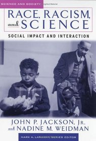 Race, Racism, And Science: Social Impact And Interaction