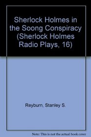 Sherlock Holmes in the Soong Conspiracy: A Sherlock Holmes Radio Play (Sherlock Holmes Radio Plays, 16)