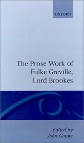 The Prose Works of Fulke Greville, Lord Brooke (Oxford English Texts)