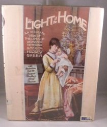 The light of the home: An intimate view of the lives of women in Victorian America