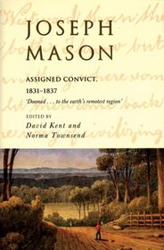 Joseph Mason: Assigned Convict, 1831-1837 (NO STOCK IN MELBOURNE, NO DECISION ABOUT FUTURE)