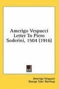 Amerigo Vespucci Letter To Piero Soderini, 1504 (1916)