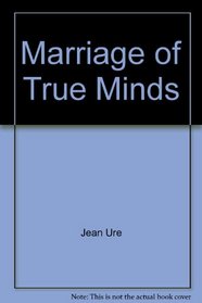 Marriage of True Minds