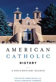 American Catholic History: A Documentary Reader