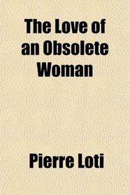 The Love of an Obsolete Woman