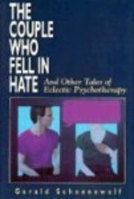 The Couple Who Fell in Hate: And Other Tales of Eclectic Psychotherapy