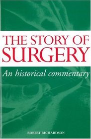 The Story of Surgery: An Historical Commentary