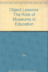Object Lessons: The Role of Museums in Education