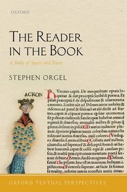 The Reader in the Book: A Study of Spaces and Traces (Oxford Textual Perspectives)