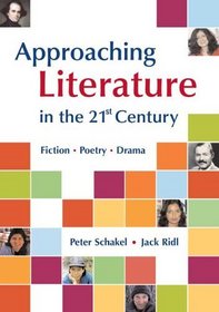 Approaching Literature in the 21st Century : Fiction, Poetry, Drama