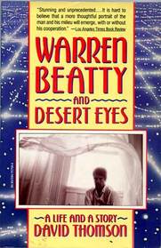 Warren Beatty and Desert Eyes: A Life and a Story