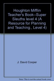 Houghton Mifflin Teacher's Book--Super Sleuths level 4 (A Resource for Planning and Teaching., Level 4)