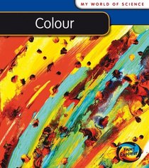 Colour (My World of Science)