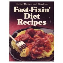 Better Homes and Gardens Fast-Fixin' Diet Recipes