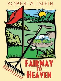 Fairway to Heaven (Thorndike Press Large Print Mystery Series)