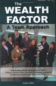 The Wealth Factor: A Team Approach