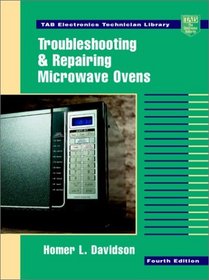 Troubleshooting and Repairing Microwave Ovens